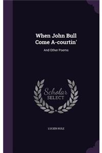 When John Bull Come A-courtin'