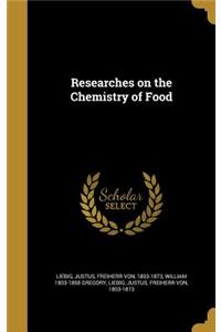 Researches on the Chemistry of Food