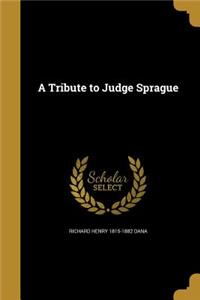 Tribute to Judge Sprague