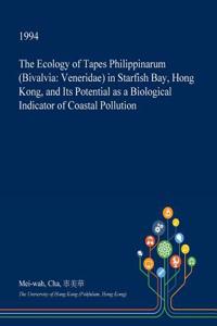 The Ecology of Tapes Philippinarum (Bivalvia: Veneridae) in Starfish Bay, Hong Kong, and Its Potential as a Biological Indicator of Coastal Pollution