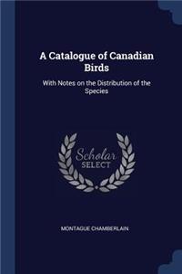 A Catalogue of Canadian Birds