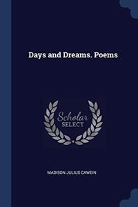 DAYS AND DREAMS. POEMS