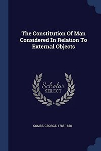 THE CONSTITUTION OF MAN CONSIDERED IN RE
