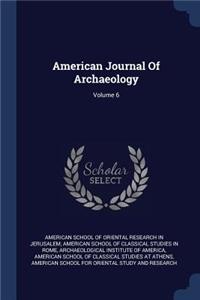 American Journal of Archaeology; Volume 6