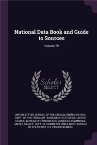 National Data Book and Guide to Sources; Volume 79