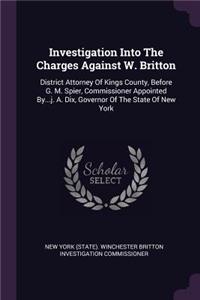 Investigation Into The Charges Against W. Britton