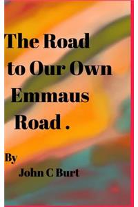 The Road to Our Own Emmaus Road.