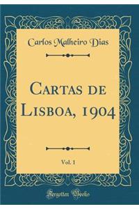 Cartas de Lisboa, 1904, Vol. 1 (Classic Reprint)