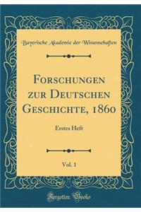 Forschungen Zur Deutschen Geschichte, 1860, Vol. 1
