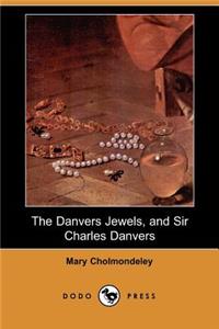 Danvers Jewels, and Sir Charles Danvers (Dodo Press)