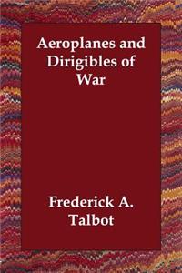 Aeroplanes and Dirigibles of War