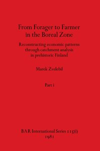 From Forager to Farmer in the Boreal Zone, Part i