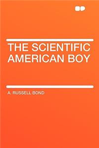 The Scientific American Boy