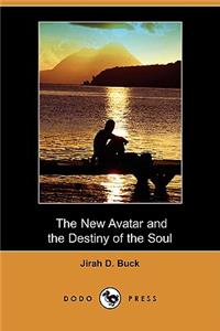 New Avatar and the Destiny of the Soul (Dodo Press)