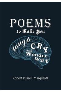 Poems to Make You Laugh, Cry, and Wonder Why