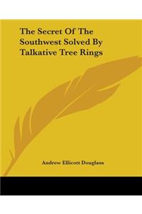 Secret Of The Southwest Solved By Talkative Tree Rings