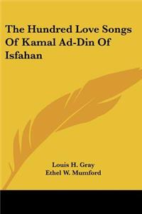 Hundred Love Songs Of Kamal Ad-Din Of Isfahan