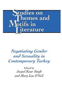 Negotiating Gender and Sexuality in Contemporary Turkey