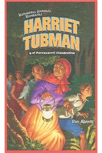 Harriet Tubman Y El Ferrocarril Clandestino (Harriet Tubman and the Underground Railroad)