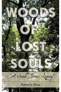 Woods of Lost Souls- A Small Towns Legacy