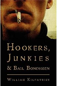 Hookers, Junkies and Bail Bondsman