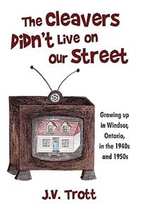 The Cleaver's Didn't Live on Our Street