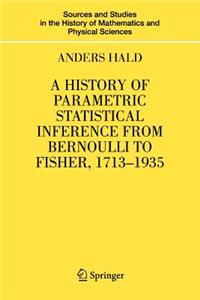 History of Parametric Statistical Inference from Bernoulli to Fisher, 1713-1935