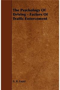 Psychology of Driving - Factors of Traffic Enforcement