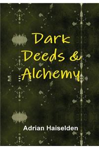 Dark Deeds & Alchemy (Hardcover)