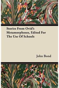 Stories From Ovid's Metamorphoses, Edited For The Use Of Schools