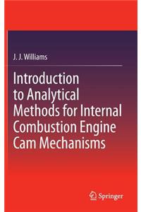 Introduction to Analytical Methods for Internal Combustion Engine Cam Mechanisms