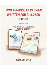 Two Squirrelly Stories Written For Children by Tateen Volume Two