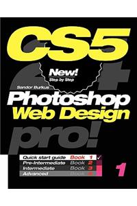 Photoshop Cs5 Web Design, Pro! Book 1: Quick Start Guide