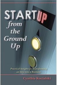 Startup from the Ground Up