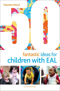 50 Fantastic Ideas for Children with EAL