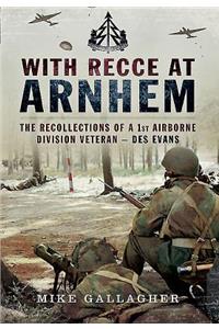 With Recce at Arnhem