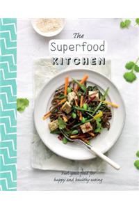 The Superfood Kitchen: Feel-Good Food for Happy and Healthy Eating