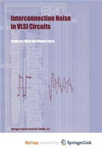 Interconnection Noise in VLSI Circuits