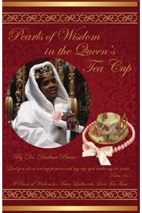 Pearls of Wisdom in the Queen's Tea Cup
