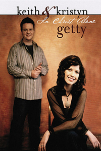 Keith & Kristyn Getty: In Christ Alone