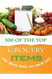 100 of the Top Grocery Items You Must Have On Your List