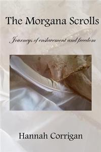 The Morgana Scrolls: Journeys of Enslavement and Freedom