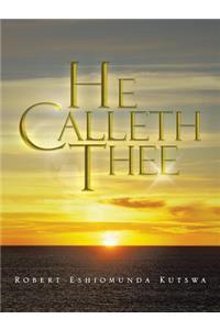 He Calleth Thee