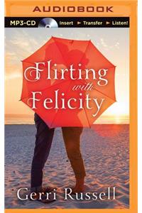Flirting with Felicity