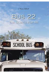 Bus 22: The Search for Me