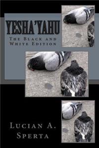 Yesha'yahu: Yahweh is Salvation: The Black and White Edition