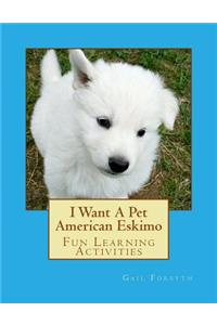 I Want A Pet American Eskimo