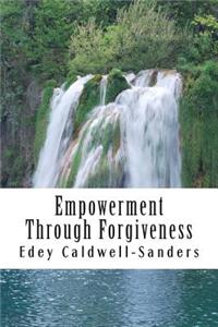 Empowerment Through Forgiveness