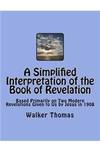 Simplified Interpretation of the Book of Revelation