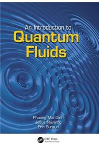 An Introduction to Quantum Fluids